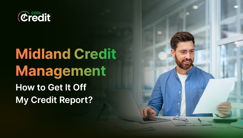 Midland Credit Management- How to Get It Off My Credit Report